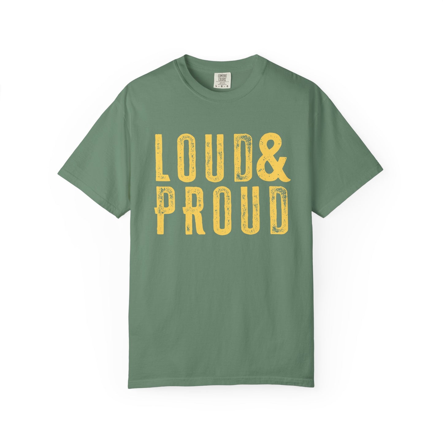 Green and Gold Loud & Proud Comfort Colors T-Shirt