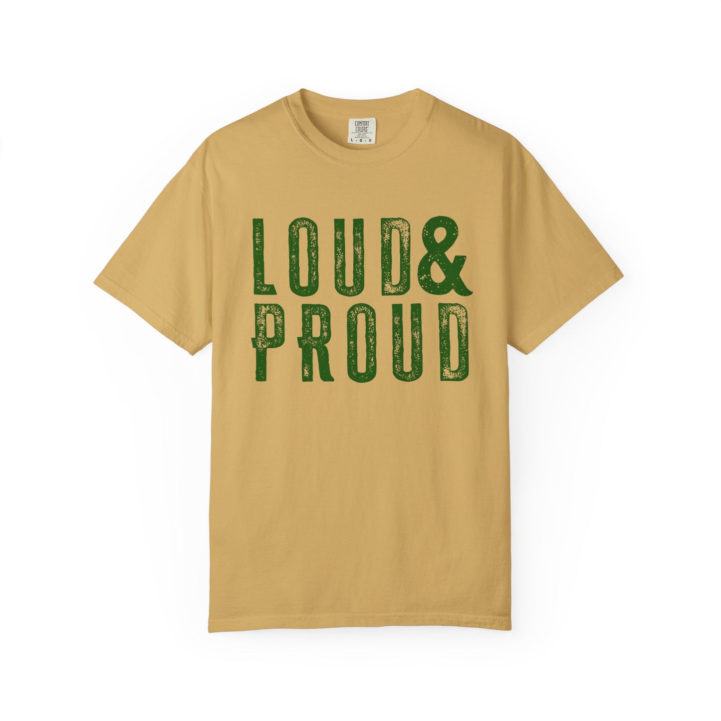Green and Gold Loud & Proud Comfort Colors T-Shirt