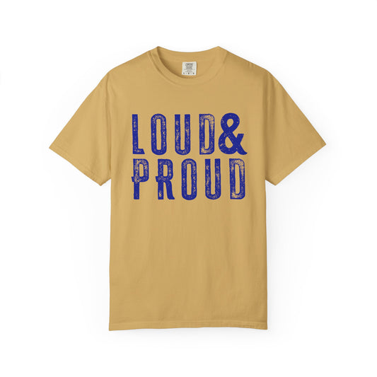 Blue and Gold Loud & Proud Comfort Colors T-Shirt