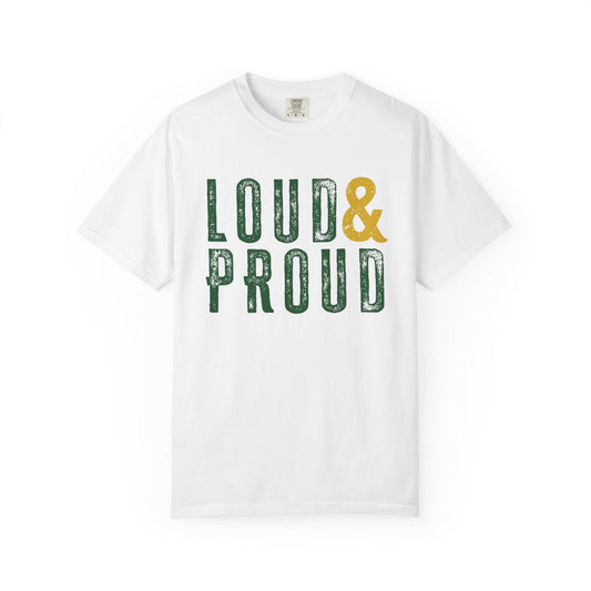 Green and Gold Loud & Proud Comfort Colors T-Shirt