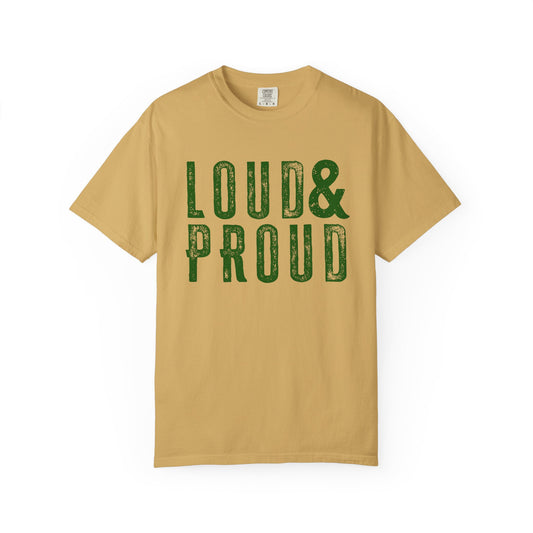 Green and Gold Loud & Proud Comfort Colors T-Shirt